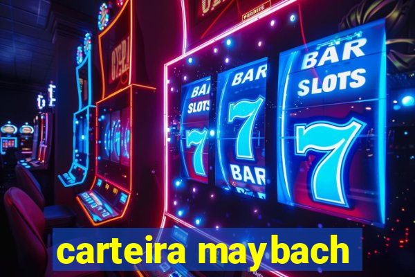 carteira maybach